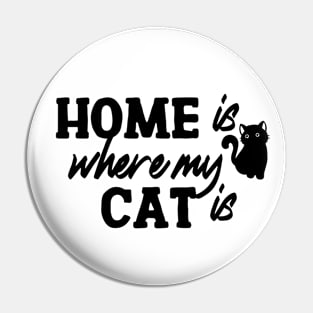 Home Is Where My Cat Is b Pin