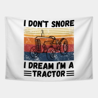 I don’t snore,I dream I’m a tractor Funny Tapestry