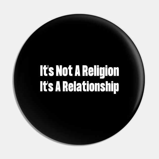 It's Not A Religion It's A Relationship Pin by HobbyAndArt