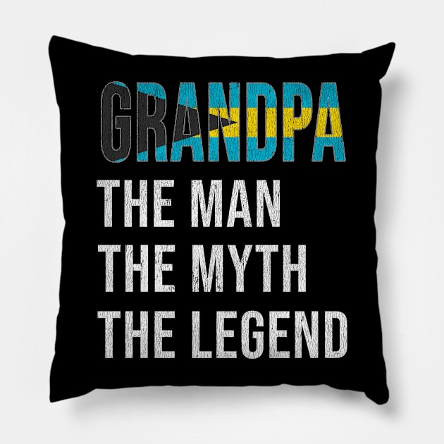 Grand Father Bahamian Grandpa The Man The Myth The Legend - Gift for Bahamian Dad With Roots From  Bahamas Pillow by Country Flags