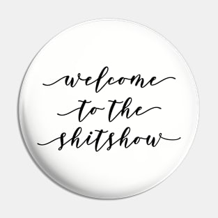 Welcome to the ShitShow Pin