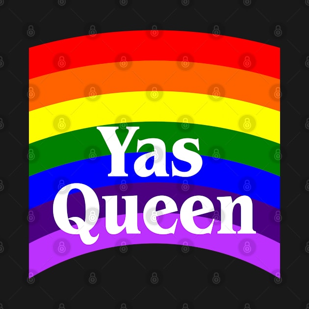 Yas Queen, Funny LGBT Gay Pride by lightbulbmcoc