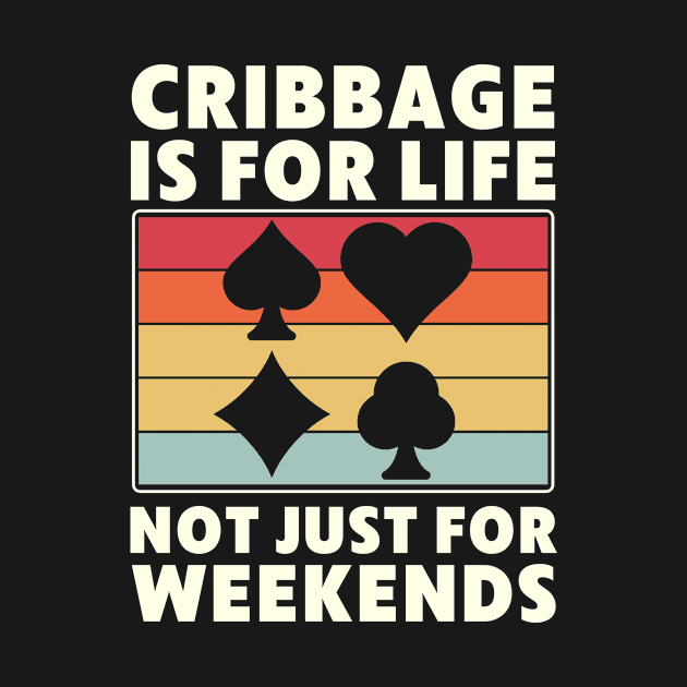 Funny Cribbage is for Life not just for Weekends by Dr_Squirrel