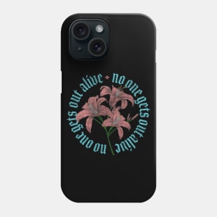 No One Gets Out Alive Phone Case