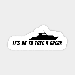 It's ok to take a break Magnet