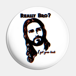 Really bro? I got your back Jesus Christ 3d Pin