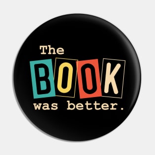 Book Lover - The Book Was Better Pin