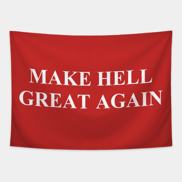 Make Hell Great Again Tapestry by MikeDelamont