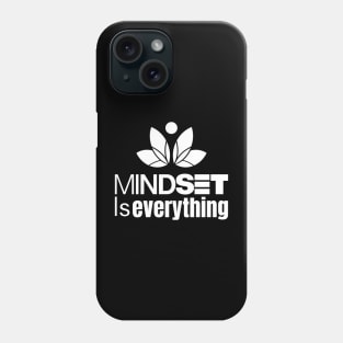 mindset is everything Phone Case