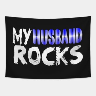 My Wife Rocks Great Marriage Love Conquers all Tapestry