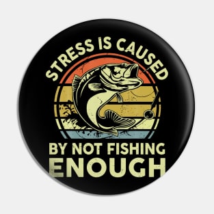 Bass Fish Dad Stress Caused By Not Fishing Enough Funny Papa Pin