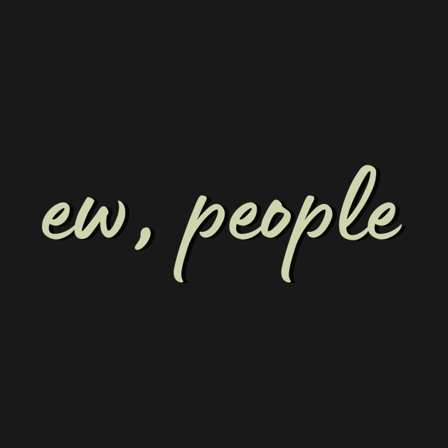 ew people by Dastyle
