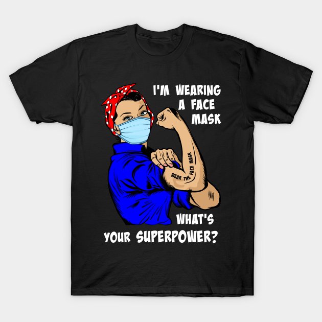 Discover I'm Wearing a Face Mask, What's Your Superpower? - Superpower - T-Shirt