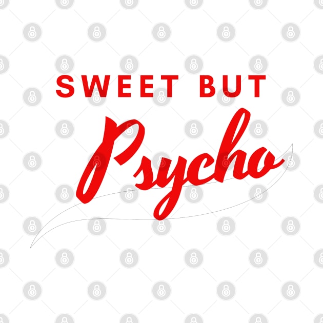 Sweet but Psycho by Lore Vendibles