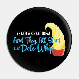 Dole Whip Ideas - For Darker Shirts Pin