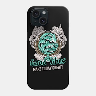 Good vibes - Make today great Phone Case