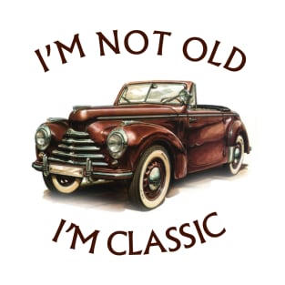I'm Not Old I'm Classic Funny Car Graphic - American  Cabriolet T-Shirt