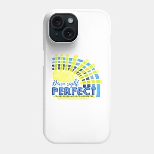 Down right perfect world downs day Phone Case