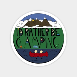 I'd Rather Be Camping Magnet