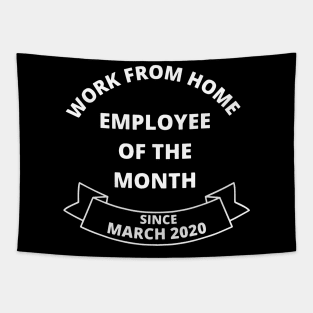 Work From Home Employee of The Month Since March 2020 Gifts Tapestry