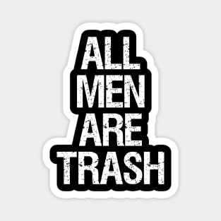 all men are trash Magnet