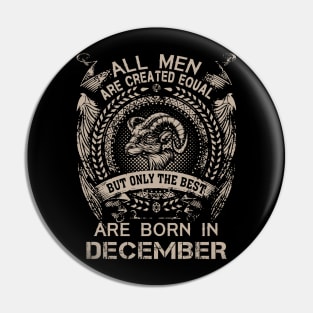 All Men Are Created Equal But Only The Best Are Born In December Pin