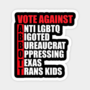 Vote Against Greg Abbott Acrostic Magnet