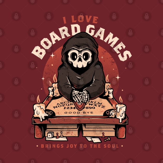 I Love Board Games - Funny Creepy Skull Gift by eduely