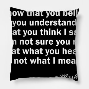 Funny Quote - What You Heard is Not What I Meant Pillow