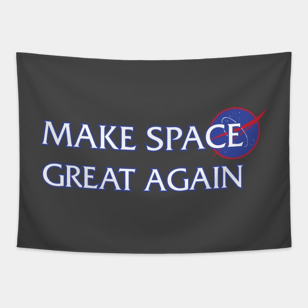 TSHIRT - Make Space Great Again Tapestry by Eyz