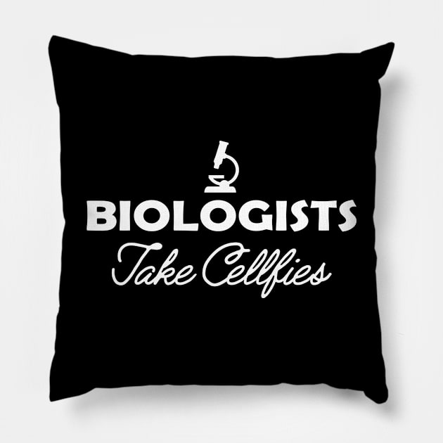 Biologist - Biologists take cellfies Pillow by KC Happy Shop