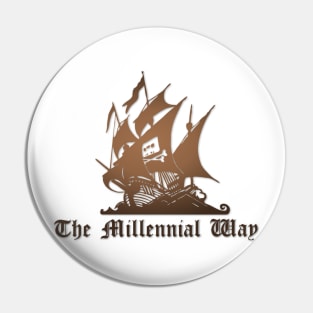 The Millennial Way Pirate Bay Logo Humor Pin