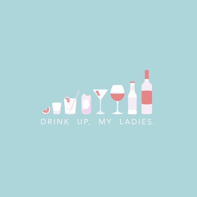 Drink up my ladies blue by annacush