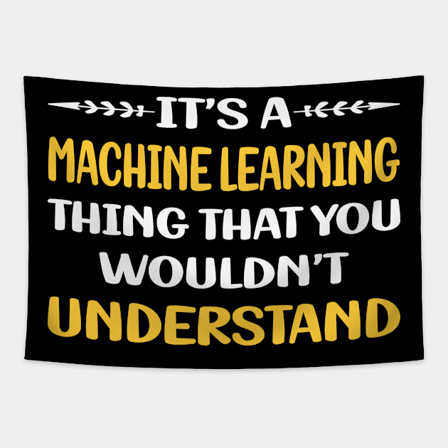 You Would Not Understand Machine Learning Tapestry by relativeshrimp