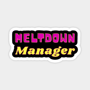 meltdown manager Magnet