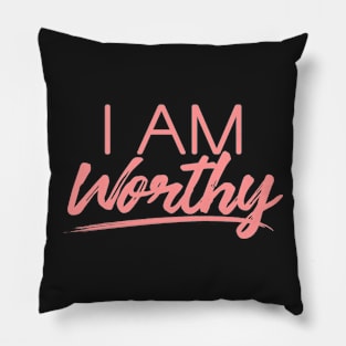 I am Worthy Pink Pillow