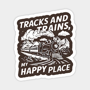 Tracks And Trains My Happy Place. Train Lover Magnet