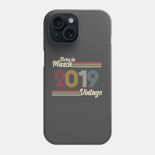 Vintage Born in March 2019 Phone Case