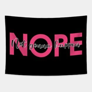 NOPE not gonna happen Tapestry