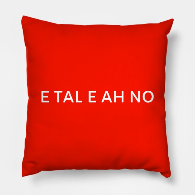 E Tal E Ah No, Italiano Pillow by Artsy Y'all