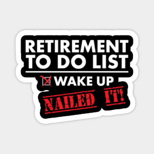 Retiret To Do List Retiret Humor Magnet