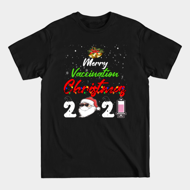 Discover Merry vaccination christmas 2021 - Christmas 2021 - T-Shirt