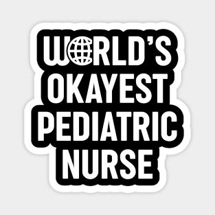 World's Okayest Pediatric Nurse Magnet