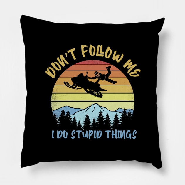 Don't follow me I do stupid things snowmobile Pillow by captainmood