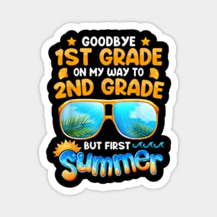 Goodbye 1St Grade Graduation To 2Nd Grade Hello Summer Kids T-Shirt Magnet
