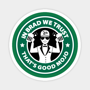 In Brad We Trust (Beers Green) Magnet