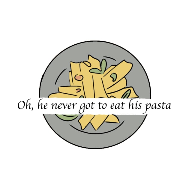 He Never got to Eat his Pasta by ThePureAudacity