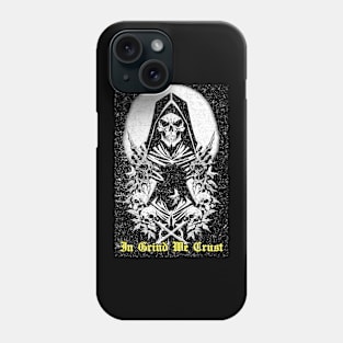 In Grind We Crust (Front) Phone Case