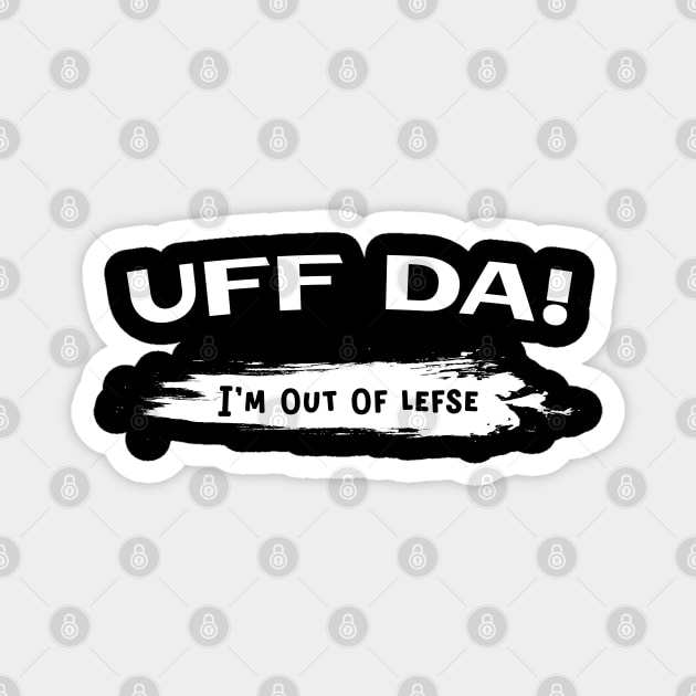 Uff Da Lefse Magnet by Huhnerdieb Apparel