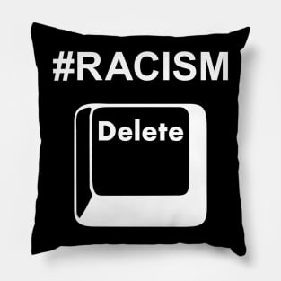 Delete Racism Now Pillow